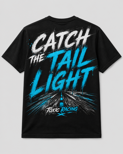 Catch the tail light Tshirt